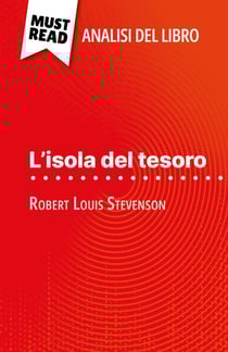 L'isola del tesoro di Robert Louis Stevenson (Analisi del libro) - Analisi completa e sintesi dettagliata del lavoro