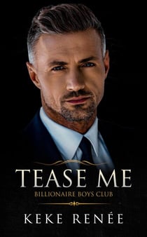 Tease Me - The Billionaire Boy's Club, #1