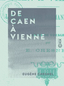 De Caen à Vienne - Les exposants normands à l'Exposition universelle de 1873