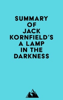 Summary of Jack Kornfield's A Lamp in the Darkness