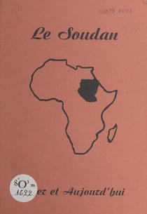 Le Soudan - Hier et Aujourd'hui