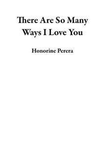 There Are So Many Ways I Love You