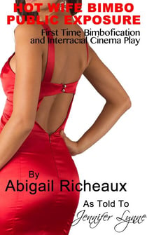 Hot Wife Bimbo Public Exposure: First Time Bimbofication and Interracial Cinema Play - Bimbo Hot Wife Exhibitionism, #1