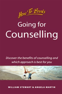 Going for Counselling - Working with your counsellor to develop awareness and essential life skills