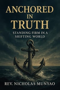 Anchored in Truth: Standing Firm in a Shifting World