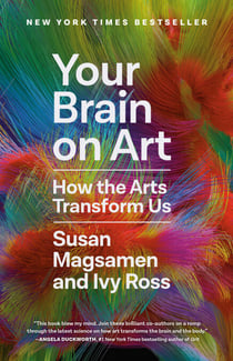 Your Brain on Art - How the Arts Transform Us