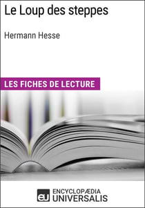 Le Loup des steppes d'Hermann Hesse - Les Fiches de lecture d'Universalis