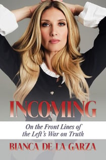 Incoming: On the Front Lines of the Left’s War on Truth