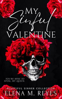 My Sinful Valentine: (A Beautiful Sinners Collection) - Beautiful Sinner Series