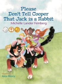 Please Don't Tell Cooper That Jack is a Rabbit, Book 2 in the Cooper the Dog series (Mom's Choice Award Recipient-Gold) - Cooper the Dog, #2