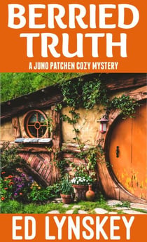 Berried Truth - Juno Patchen Cozy Mystery, #1