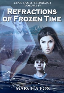 Refractions of Frozen Time - Star Trails Tetralogy, #4