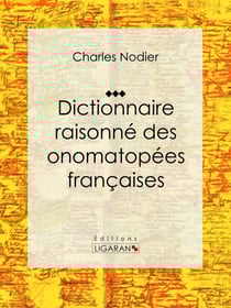 Dictionnaire raisonné des onomatopées françaises