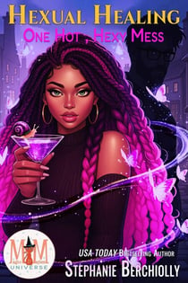 Hexual Healing: Magic and Mayhem Universe - One Hot, Hexy Mess, #1