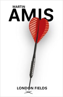 London Fields - A bold Booker-prize shortlisted state-of-the-nation novel about power, sex, and self-deception