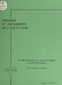 Le régime de la lagune Ébrié (Côte d'Ivoire) - Traits physiques essentiels