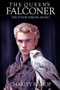 The Queen's Falconer - The Tudor Throne, #5