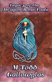 Legacy of the Dragon Bone Flute - Dragon Bone Tales, #2