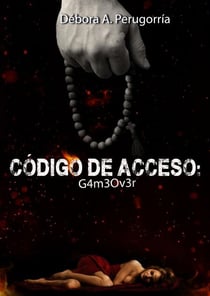Código de Acceso: G4m30v3r - Código de Acceso, #4