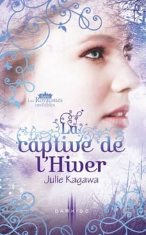 La captive de l'Hiver - T2 - Les Royaumes invisibles