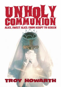 Unholy Communion: Alice, Sweet Alice, From Script To Screen