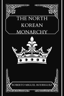 The North Korean Monarchy