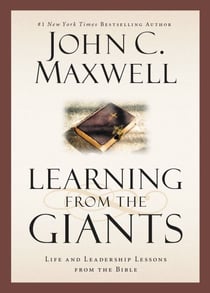Learning from the Giants - Life and Leadership Lessons from the Bible