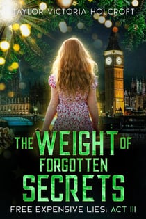 The Weight of Forgotten Secrets - Free Expensive Lies, #3
