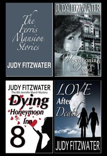 The Ferris Mansion Stories: Vacationing with the Dead, Dying at Honeymoon Inn, and Life after Death