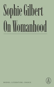 On Womanhood - Bodies, Literature, Choice