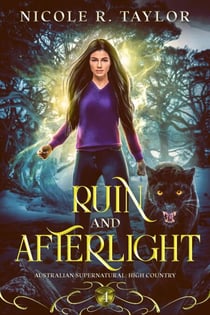 Ruin and Afterlight - Australian Supernatural: High Country, #4