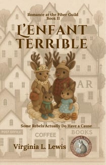 L'enfant Terrible - Romance at the Fiber Guild, #2