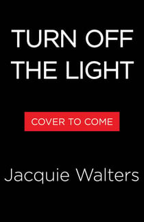 Turn Off the Light - A Novel