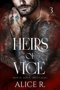 Heirs of Vice Mafia Serie, 3 Bücher in 1! (Deutsch) - Heirs of Vice (Deutsch), #0