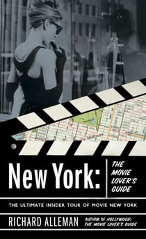New York: The Movie Lover's Guide - The Ultimate Insider Tour of Movie New York