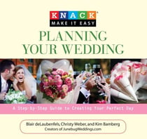 Knack Planning Your Wedding - A Step-by-Step Guide to Creating Your Perfect Day