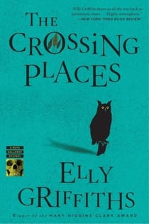 The Crossing Places - The First Ruth Galloway Mystery