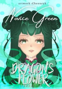 The Dragon's Flower: Novice Green - The Dragon's Flower, #1