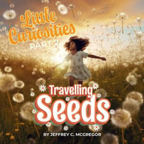 Little Curiosities(Part 2): Travelling Seeds - Little Curiosities, #2