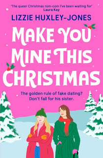 Make You Mine This Christmas - An absolutely hilarious and heartwarming cosy queer festive rom-com to read this 2024 Christmas