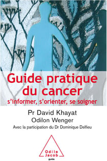 Guide pratique du cancer - S’informer, s’orienter, se soigner
