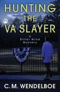 Hunting the VA Slayer - A Bitter Wind Mystery, #3