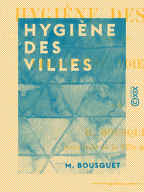 Hygiène des villes - Atmosphère, voie publique