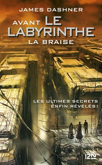 Avant Le labyrinthe - tome 5 La braise (prequel à l'epreuve)