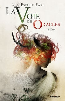 La voie des oracles - tome 01 : Thya - Thya