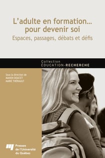 L'adulte en formation... pour devenir soi - Espaces, passages, débats et défis