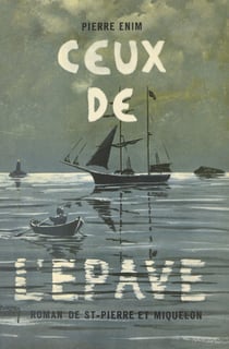 Ceux de l'épave - Roman de Saint-Pierre et Miquelon