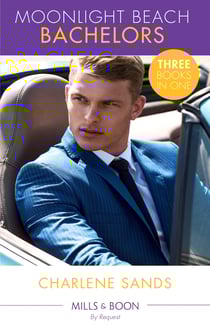 Moonlight Beach Bachelors - Her Forbidden Cowboy (Moonlight Beach Bachelors, Book 1) / The Billionaire's Daddy Test (Moonlight Beach Bachelors, Book 2) / One Secret Night, One Secret Baby (Moonlight Beach Bachelors, Book 3)