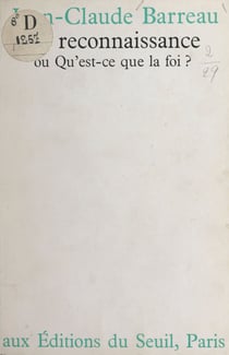 La reconnaissance - Ou Qu'est-ce que la foi ?