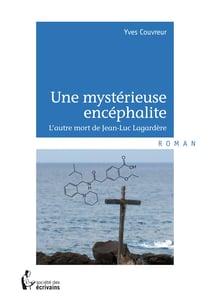 Une mystérieuse encéphalite - L’autre mort de Jean-Luc Lagardère